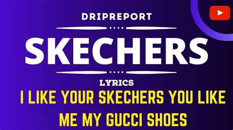 me and my gucci shoes|Skechers songs.